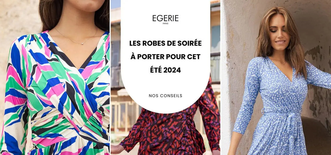 Quelle robe d'été choisir pour cet été 2024 ? - EGERIE