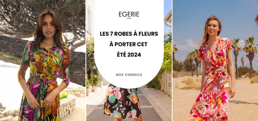 Les 7 robes à fleurs Egerie Paris à porter cet été 2024 - EGERIE